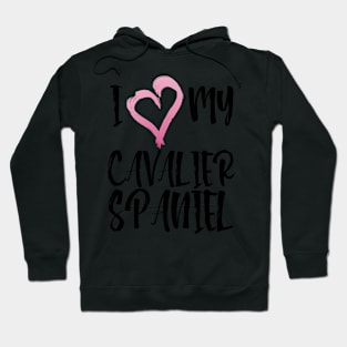 I Heart My Cavalier Spaniel! Especially for Cavalier King Charles Spaniel Dog Lovers! Hoodie